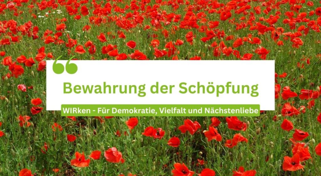 Bewahrung der Schöpfung - WIRken für Demokratie, Vielfalt und Nächstenliebe