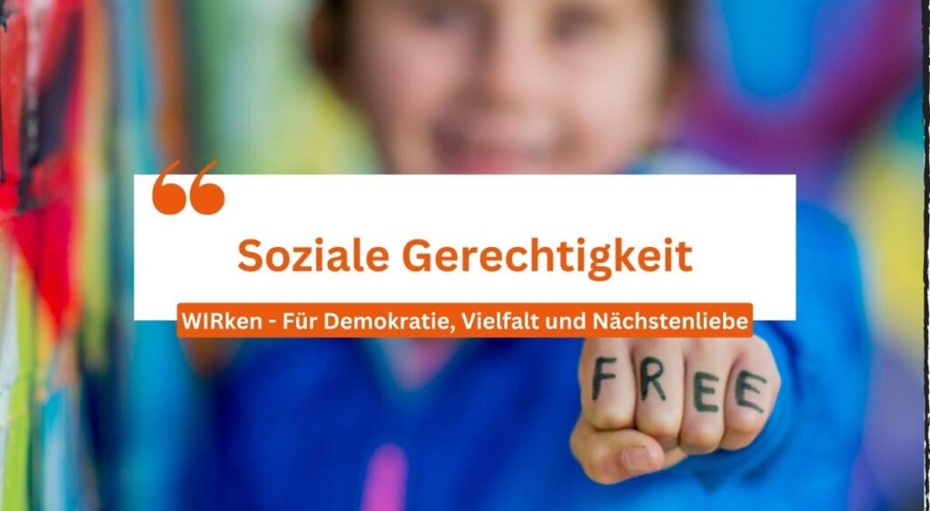 Soziale Gerechtigkeit - WIRken für Demokratie, Vielfalt und Nächstenliebe